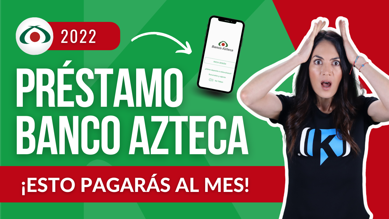 Préstamo Banco Azteca: Cuánto te prestan y Cuánto pagarás